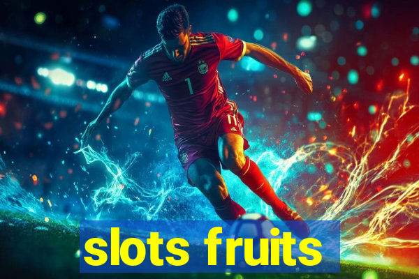 slots fruits