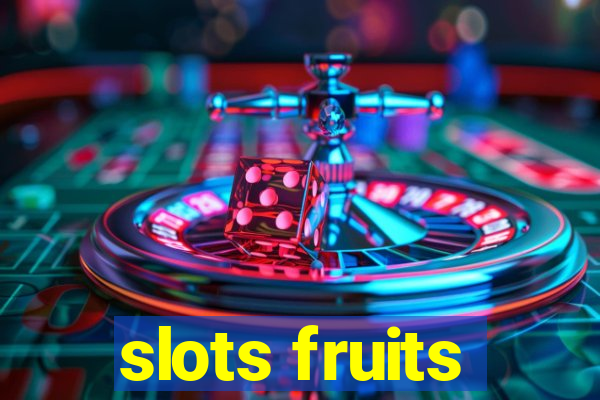 slots fruits