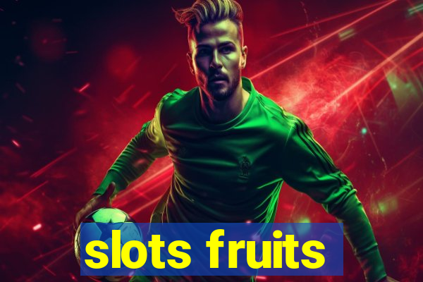 slots fruits