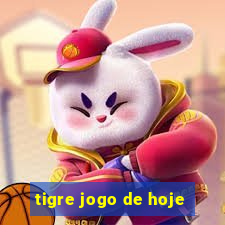 tigre jogo de hoje