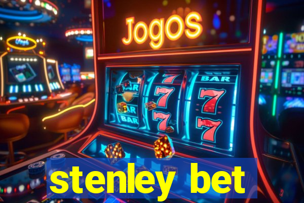 stenley bet