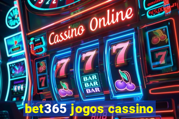 bet365 jogos cassino