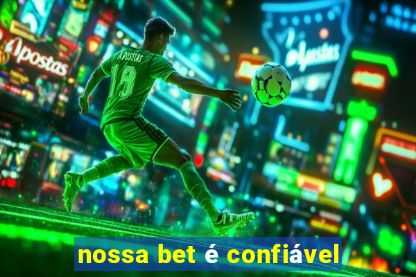 nossa bet é confiável