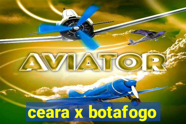 ceara x botafogo