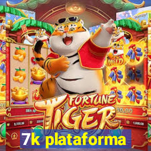 7k plataforma