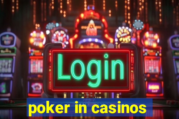 poker in casinos