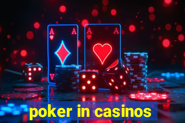 poker in casinos