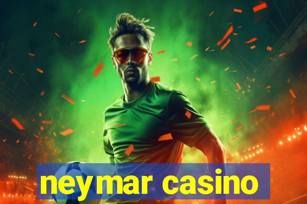 neymar casino