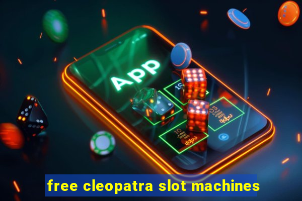 free cleopatra slot machines