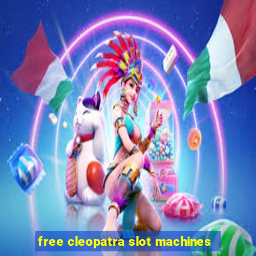 free cleopatra slot machines