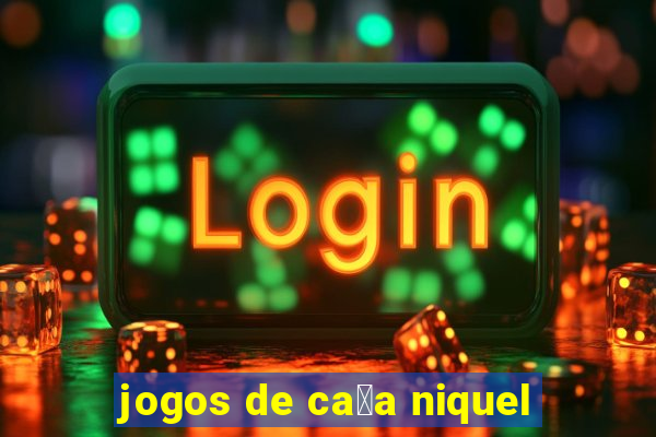 jogos de ca莽a niquel