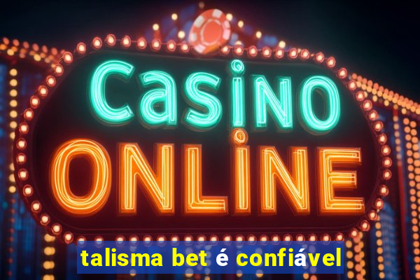 talisma bet é confiável