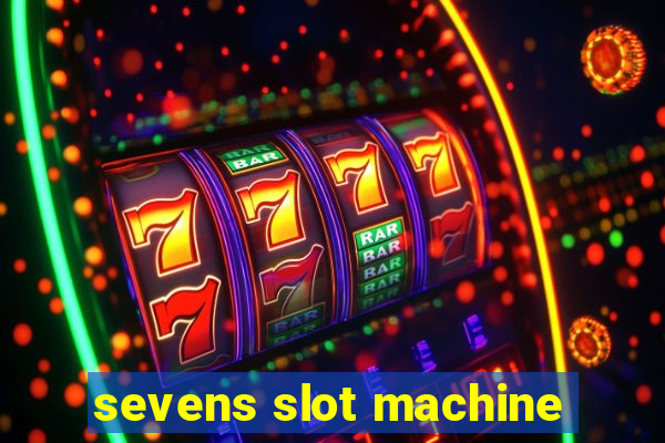 sevens slot machine