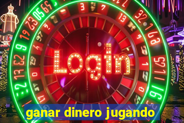 ganar dinero jugando