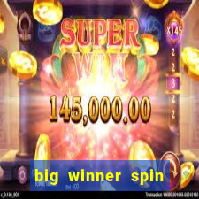 big winner spin and win money