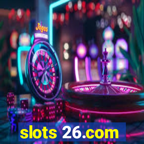 slots 26.com