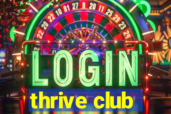 thrive club