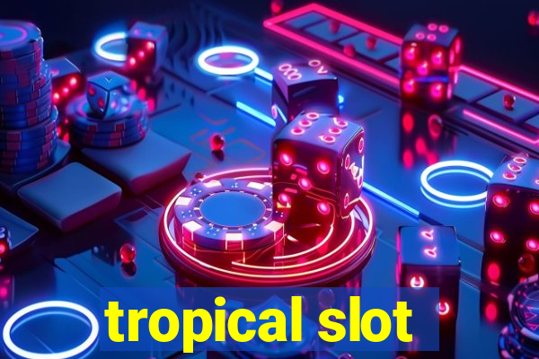 tropical slot