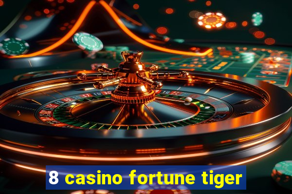 8 casino fortune tiger