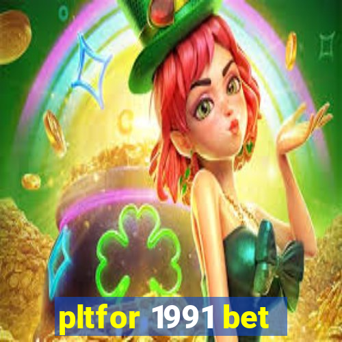 pltfor 1991 bet