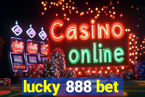 lucky 888 bet