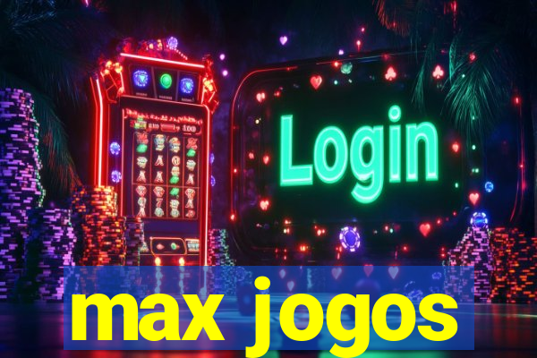 max jogos