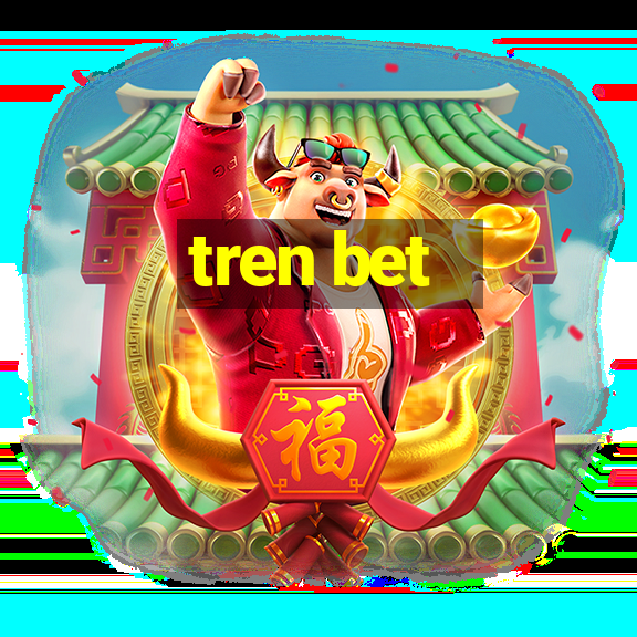 tren bet