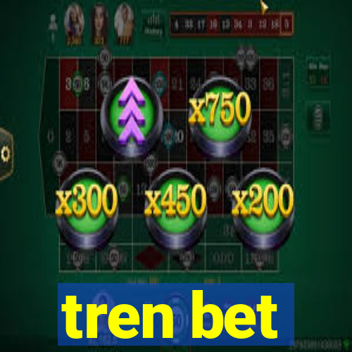 tren bet