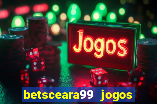 betsceara99 jogos de amanh?