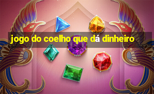 jogo do coelho que dá dinheiro