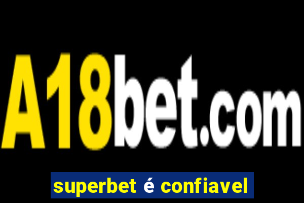 superbet é confiavel