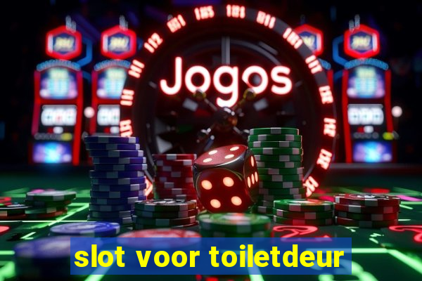 slot voor toiletdeur