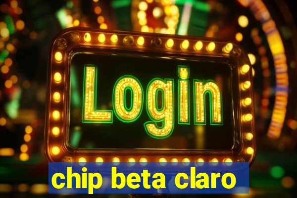 chip beta claro