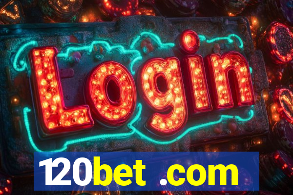 120bet .com