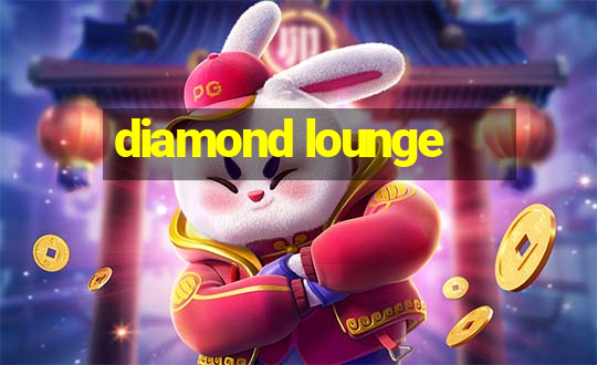 diamond lounge