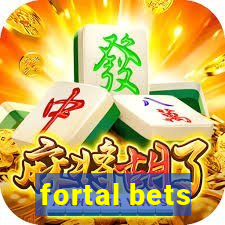 fortal bets