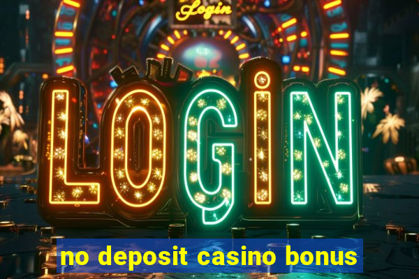 no deposit casino bonus