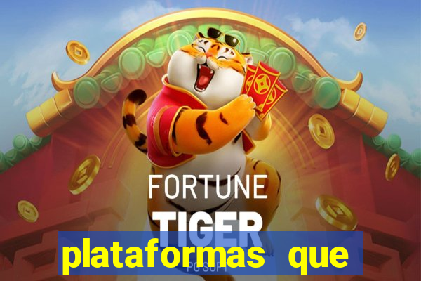 plataformas que est?o pagando fortune tiger