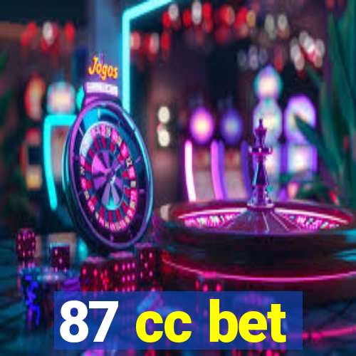 87 cc bet