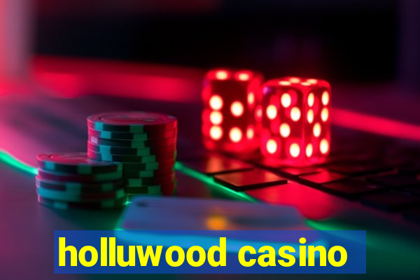 holluwood casino