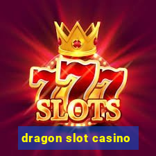 dragon slot casino