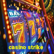 casino strike