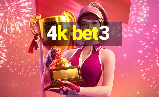 4k bet3