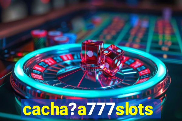 cacha?a777slots