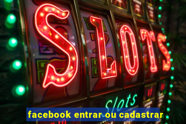 facebook entrar ou cadastrar