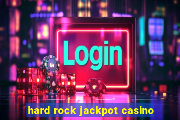 hard rock jackpot casino