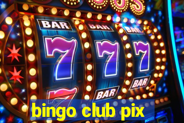 bingo club pix