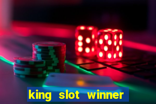 king slot winner game 777