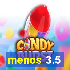 menos 3.5