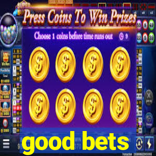 good bets